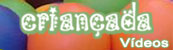 Assista aos v�deos do Crian�ada
