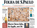 Na verso impressa da Folha de SP: &quot;Morre Steve Jobs, da Apple, aos 56&quot;