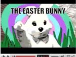 Vdeo The Easter Bunny Hates You (Coelhinho da Pscoa odeia voc)  o mais popular