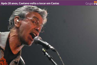 Após 20 anos, Caetano volta a tocar em Caxias