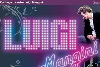 Conheça o cantor Luigi Mangini