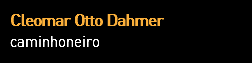 Cleomar Otto Dahmer caminhoneiro