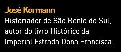 José Kormann Historiador de São Bento do Sul, autor do livro Histórico da Imperial Estrada Dona Francisca