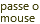 passe o mouse