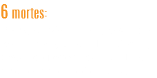 6 mortes:
Rodrigo José do Prado, Alexandre Arani Libório, Maicon Luiz Coelho, Cezanildo Ferreira da Silva, Luiz Cirico e Gilson José da Silva.