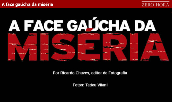 A face gaúcha da miséria
