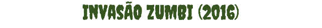 InvasÃO ZUMBI (2016)